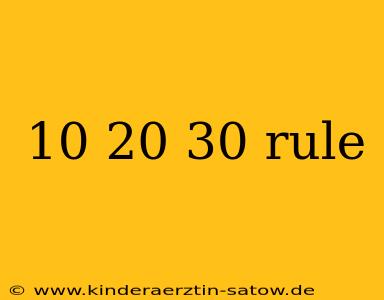 10 20 30 rule