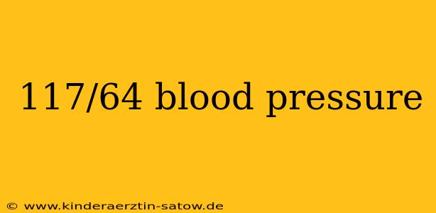 117/64 blood pressure