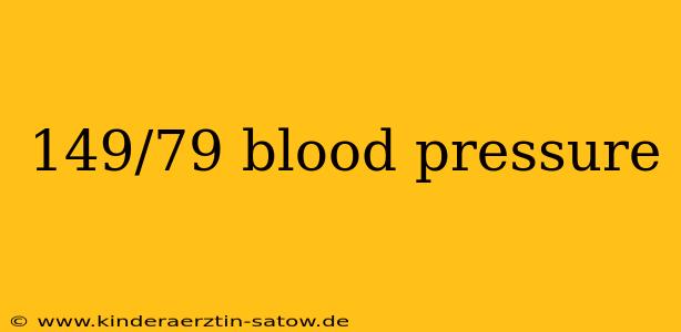 149/79 blood pressure