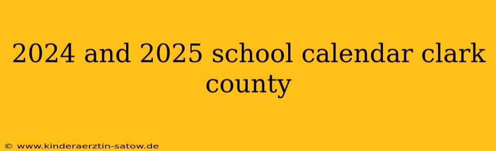 2024 and 2025 school calendar clark county