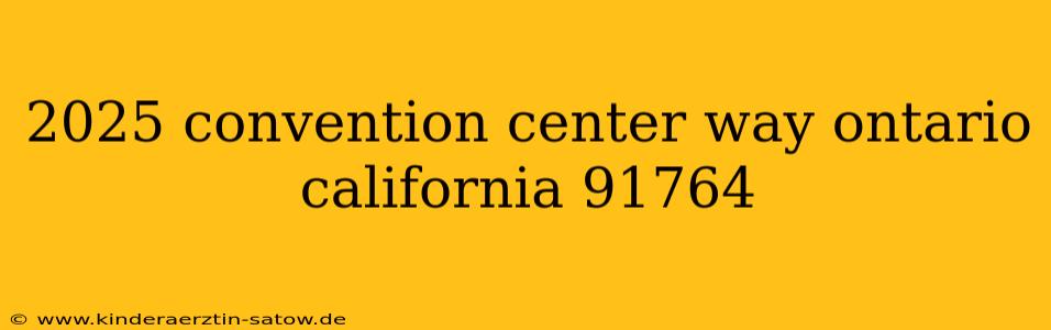 2025 convention center way ontario california 91764