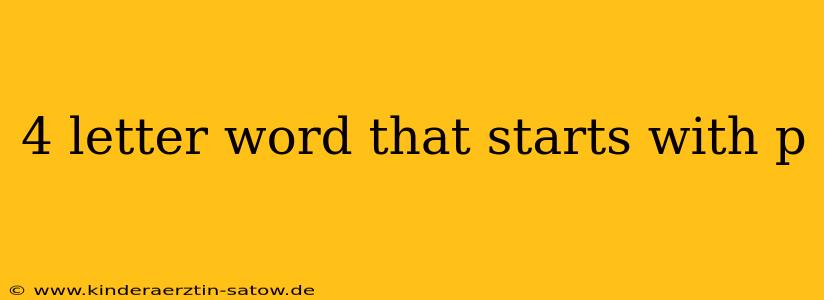 4 letter word that starts with p