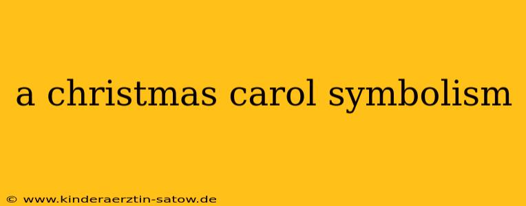 a christmas carol symbolism