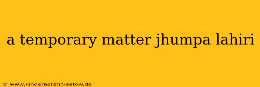 a temporary matter jhumpa lahiri