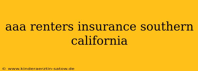 aaa renters insurance southern california