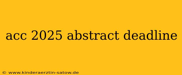 acc 2025 abstract deadline