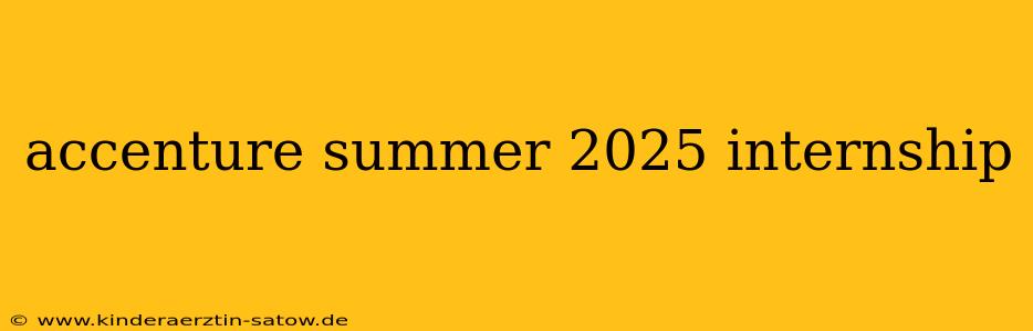 accenture summer 2025 internship