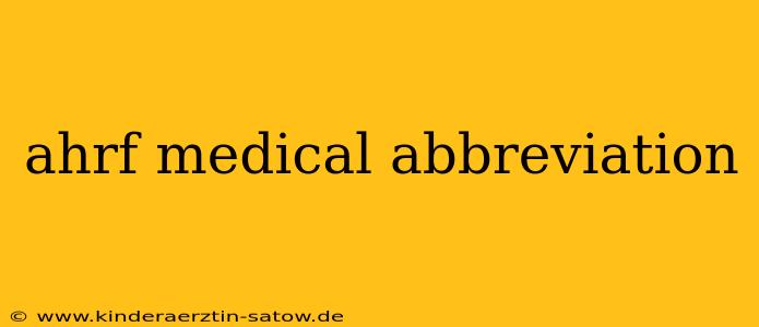 ahrf medical abbreviation