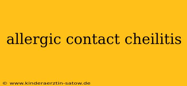 allergic contact cheilitis
