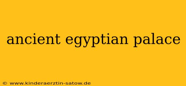 ancient egyptian palace