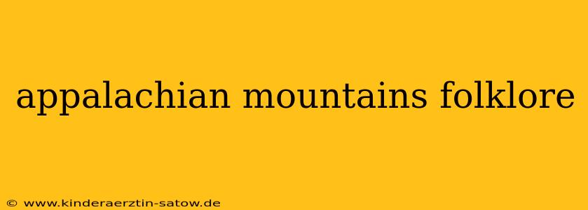 appalachian mountains folklore