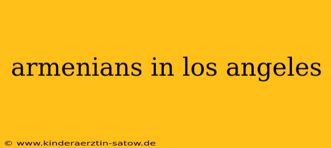 armenians in los angeles