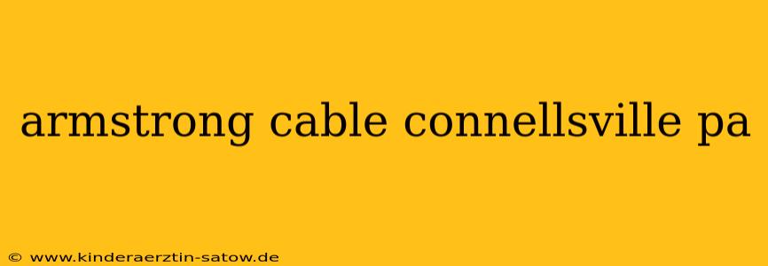 armstrong cable connellsville pa