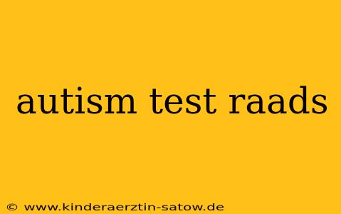 autism test raads