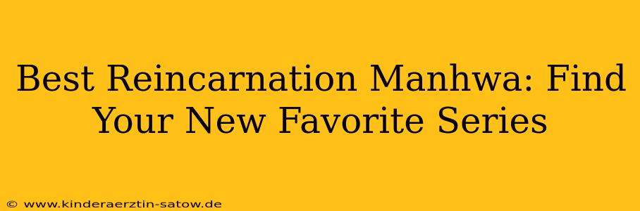 Best Reincarnation Manhwa: Find Your New Favorite Series