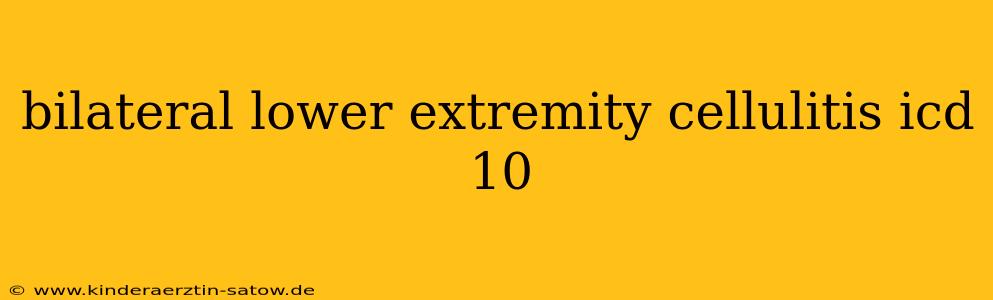 bilateral lower extremity cellulitis icd 10