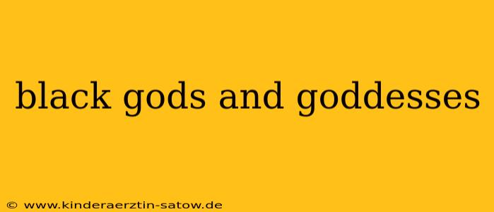 black gods and goddesses