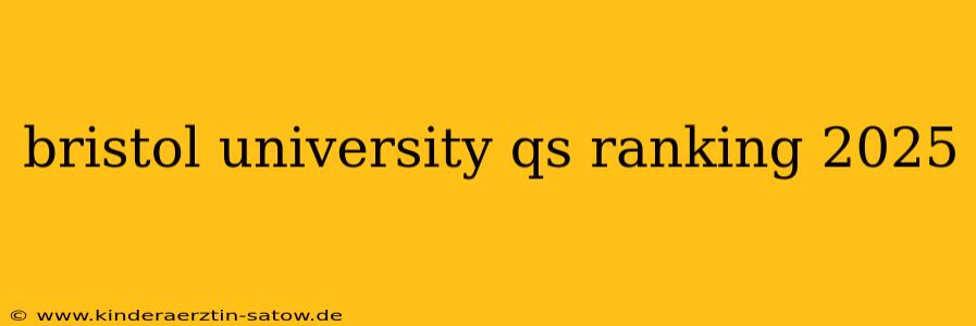 bristol university qs ranking 2025
