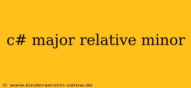 c# major relative minor