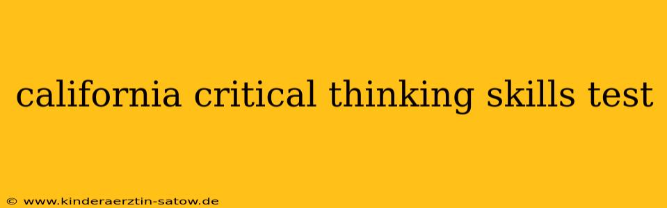 california critical thinking skills test