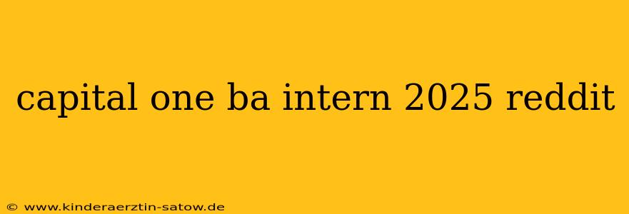 capital one ba intern 2025 reddit