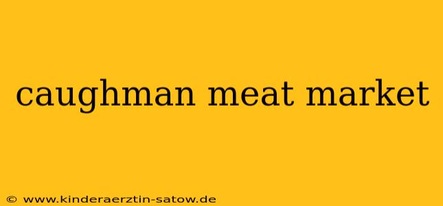 caughman meat market