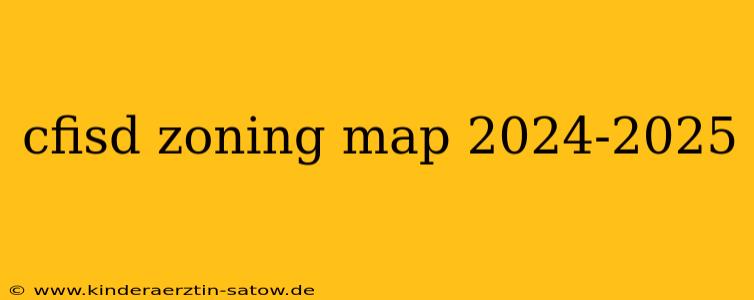 cfisd zoning map 2024-2025