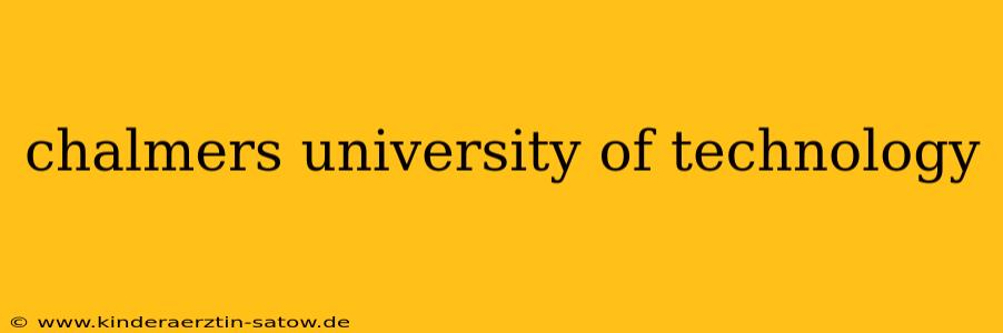 chalmers university of technology