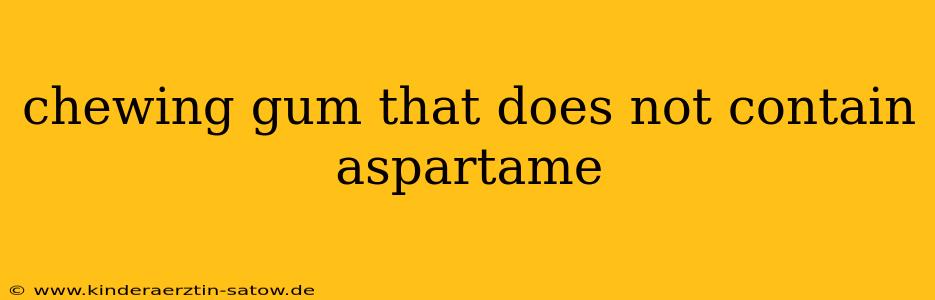 chewing gum that does not contain aspartame