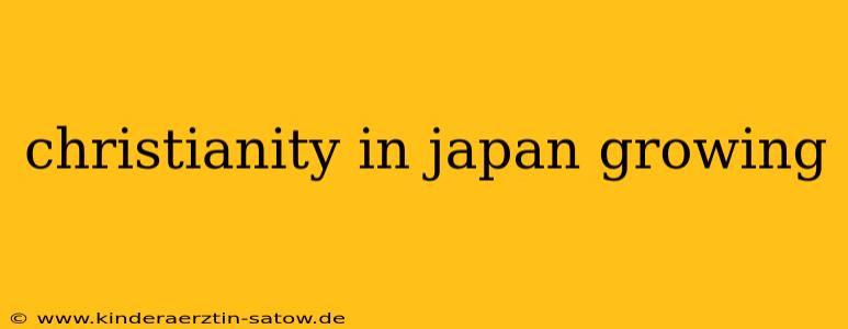 christianity in japan growing