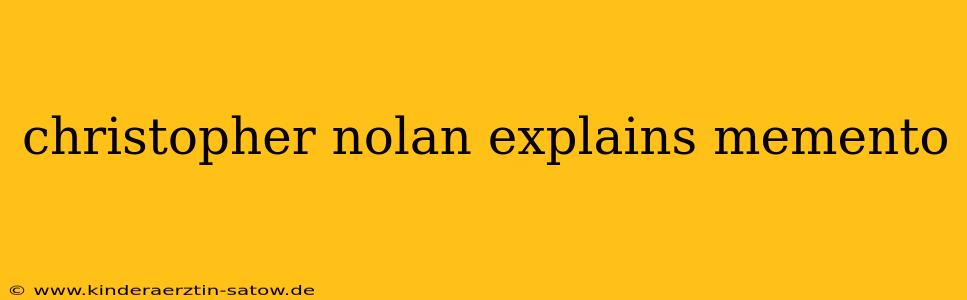 christopher nolan explains memento