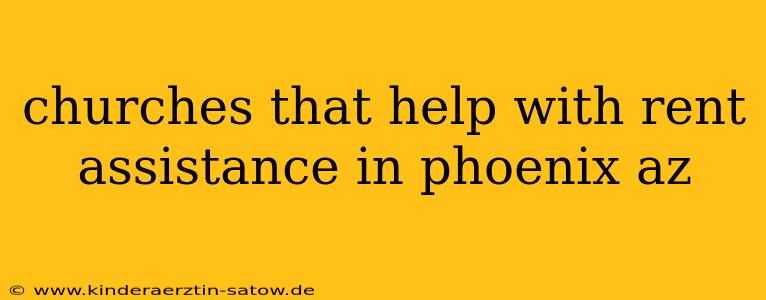 churches that help with rent assistance in phoenix az