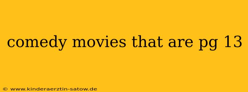comedy movies that are pg 13