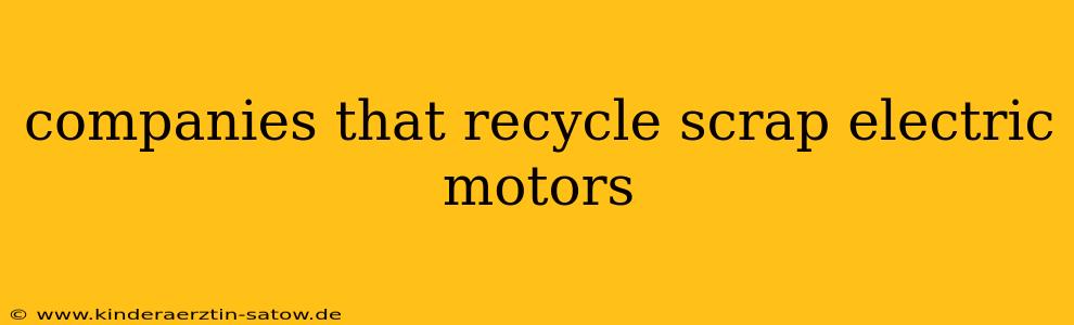 companies that recycle scrap electric motors