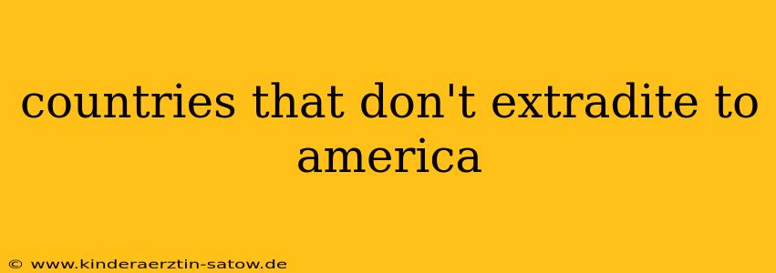 countries that don't extradite to america