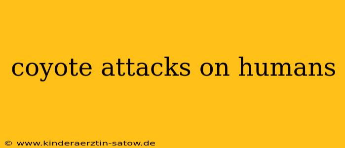 coyote attacks on humans