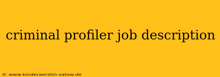 criminal profiler job description