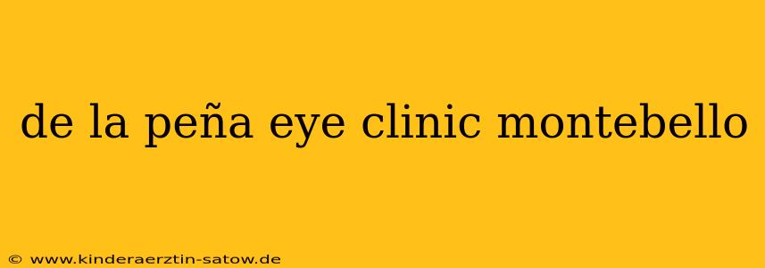 de la peña eye clinic montebello