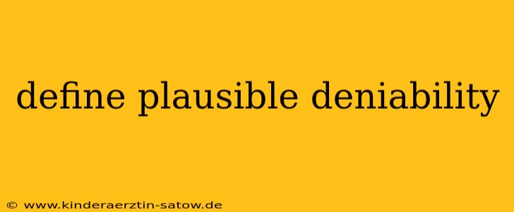 define plausible deniability
