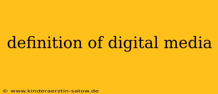 definition of digital media