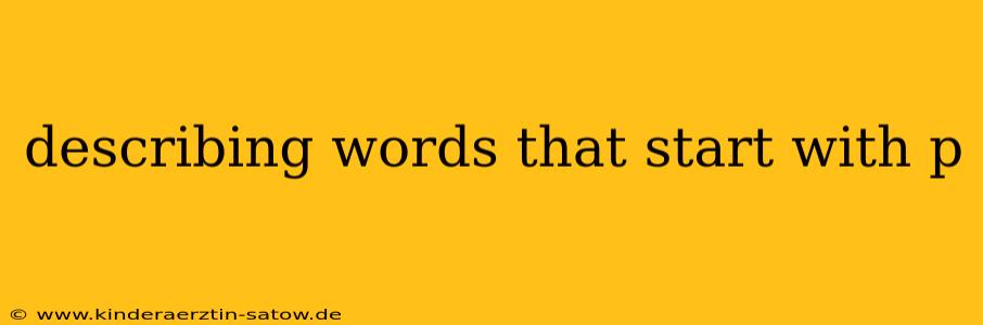 describing words that start with p