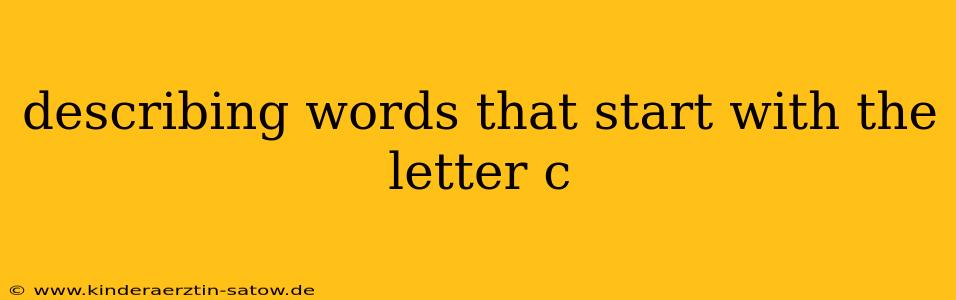 describing words that start with the letter c