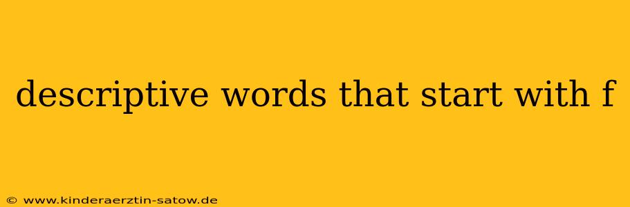descriptive words that start with f