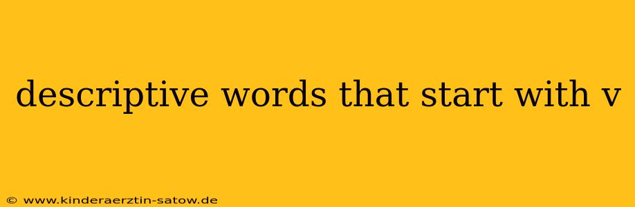 descriptive words that start with v