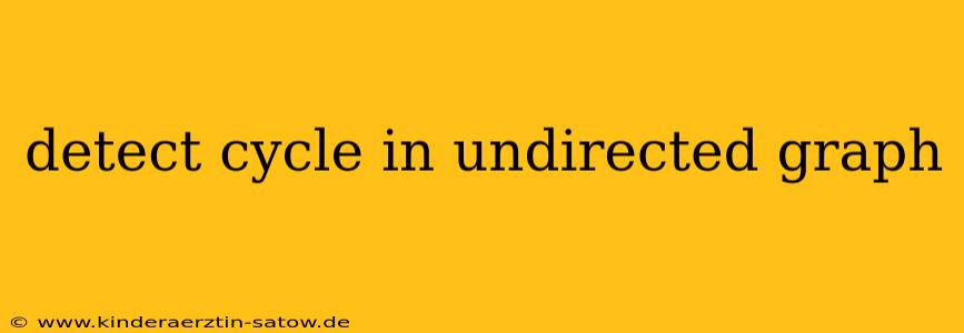 detect cycle in undirected graph