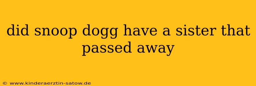 did snoop dogg have a sister that passed away