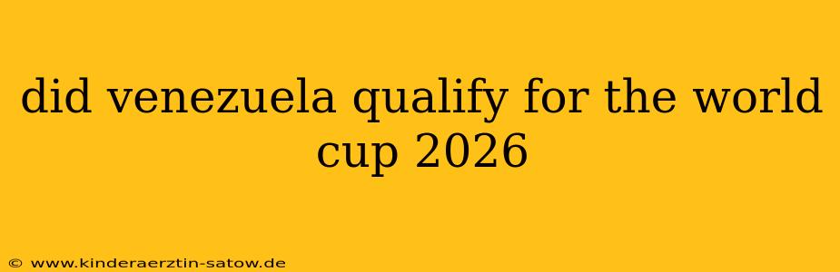 did venezuela qualify for the world cup 2026