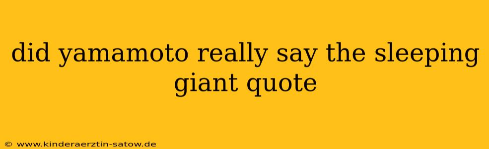 did yamamoto really say the sleeping giant quote