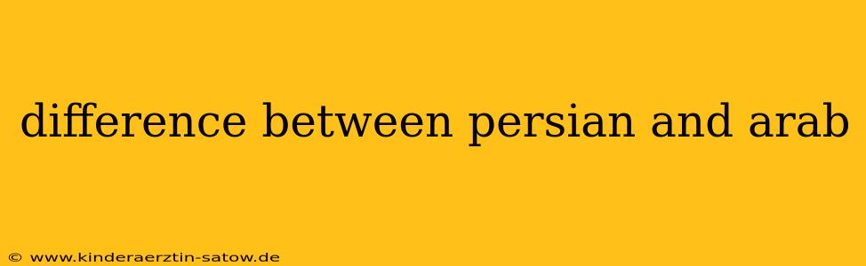 difference between persian and arab