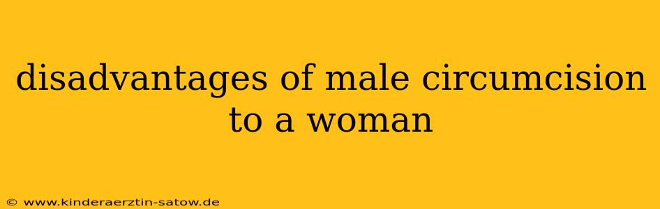 disadvantages of male circumcision to a woman